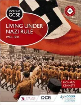 OCR GCSE History SHP: Living under Nazi Rule 1933-1945, Paperback/Richard Kennett