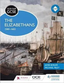 OCR GCSE History SHP: The Elizabethans, 1580-1603, Paperback/Michael Riley