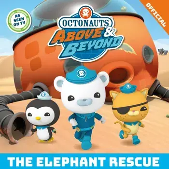 Octonauts Above & Beyond: The Elephant Rescue, Paperback/Official Octonauts