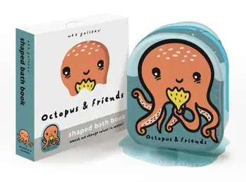 Octopus and Friends. Watch me change colour in water!, Bath book/***
