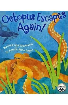 Octopus Escapes Again! - Laurie Ellen Angus
