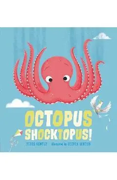 Octopus Shocktopus! - Peter Bently