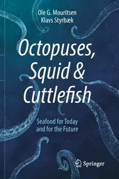 Octopuses, Squid & Cuttlefish. Seafood for Today and for the Future, 1st ed. 2021, Paperback/Klavs Styrbaek