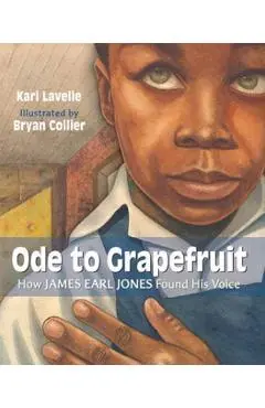 Ode to Grapefruit: How James Earl Jones Found His Voice - Kari Lavelle