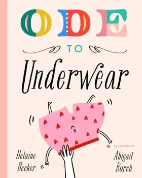 Ode to Underwear, Hardback/Helaine Becker