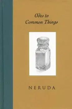 Odes to Common Things, Hardcover/Pablo Neruda