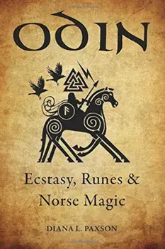 Odin: Ecstasy, Runes, & Norse Magic, Paperback/Diana L. Paxson