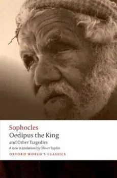 Oedipus the King and Other Tragedies: Oedipus the King, Aias, Philoctetes, Oedipus at Colonus, Paperback/Sophocles