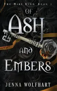 Of Ash and Embers, Paperback/Jenna Wolfhart