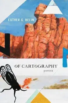 Of Cartography: Poems, Paperback/Esther G. Belin