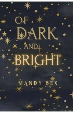 Of Dark And Bright - Mandy Bex