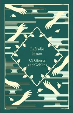 Of Ghosts and Goblins - Lafcadio Hearn