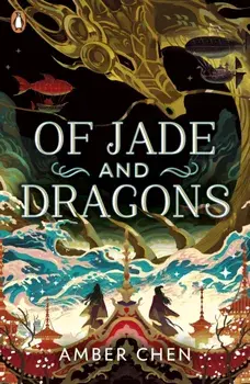 Of Jade and Dragons, Paperback/Amber Chen