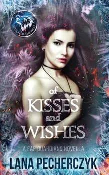 of Kisses and Wishes, Paperback/Lana Pecherczyk