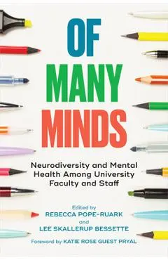 Of Many Minds: Neurodiversity and Mental Health Among University Faculty and Staff - Rebecca Pope-ruark