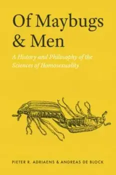 Of Maybugs and Men. A History and Philosophy of the Sciences of Homosexuality, 1, Paperback/Andreas De Block