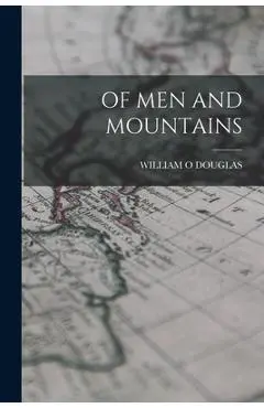 Of Men and Mountains - William O. Douglas