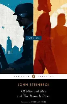 Of Mice and Men and the Moon Is Down: Two Plays, Paperback/John Steinbeck