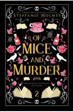 Of Mice and Murder: Luxe paperback edition - Steffanie Holmes