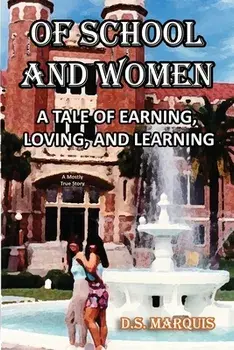 Of School and Women, Paperback/D. S. Marquis