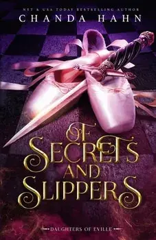 Of Secrets and Slippers, Paperback/Chanda Hahn