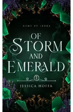 Of Storm and Emerald - Jessica A. Hoffa