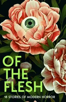 Of the Flesh. 18 Stories of Modern Horror, Hardback/Lucy Rose