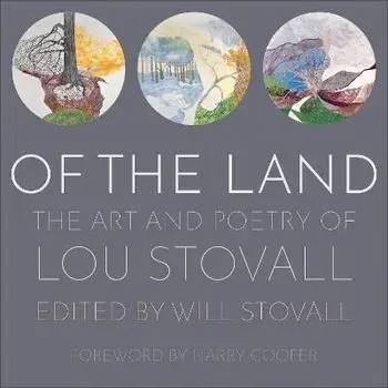 Of the Land. The Art and Poetry of Lou Stovall, Hardback/***
