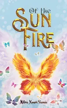 Of the Sun Fire, Paperback/Mitra Nouri Samie