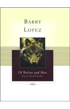 Of Wolves and Men - Barry Lopez