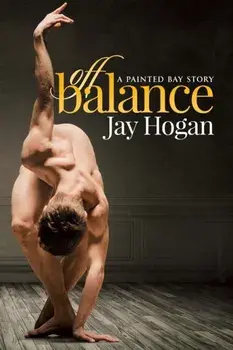 Off Balance: A Painted Bay Story, Paperback/Jay Hogan