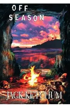 Off Season - Unexpurgated Hard Cover Edition - Jack Ketchum