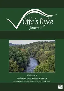 Offa's Dyke Journal: Volume 4 for 2022. Special issue: Borders in Early Medieval Britain, Paperback/***