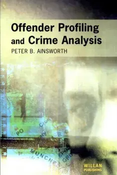Offender Profiling and Crime Analysis, Paperback/Peter Ainsworth