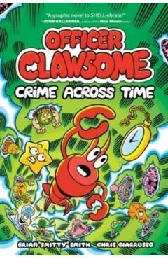 Officer Clawsome: Crime Across Time - Brian Smitty Smith