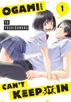Ogami-san Can't Keep It In 1, Paperback/Yu Yoshidamaru