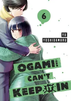 Ogami-san Can't Keep It In 6, Paperback/Yu Yoshidamaru