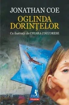 Oglinda dorintelor/Jonathan Coe