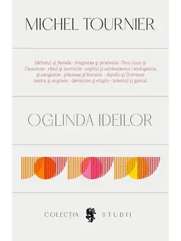 Oglinda ideilor/Michel Tournier