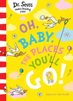 Oh, Baby, The Places You'll Go!, Paperback/Dr. Seuss