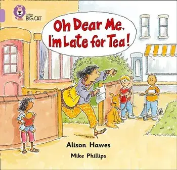 Oh Dear Me, I'm Late for Tea!, Paperback/Alison Hawes
