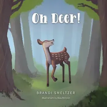 Oh Deer!, Paperback/Brandi Smeltzer