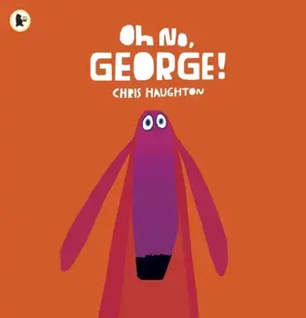 Oh No, George!, Paperback/Chris Haughton