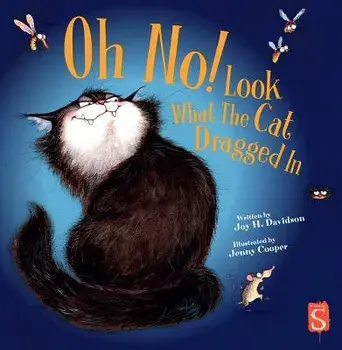 Oh No! Look What the Cat Dragged in, Hardcover/Joy H. Davidson