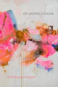 oh orchid o'clock, Paperback/Endi Bogue Hartigan