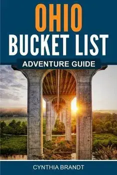 Ohio Bucket List Adventure Guide, Paperback/Cynthia Brandt