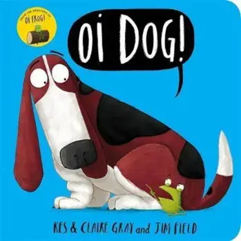 Oi Dog! Board Book, Hardcover/Kes Gray