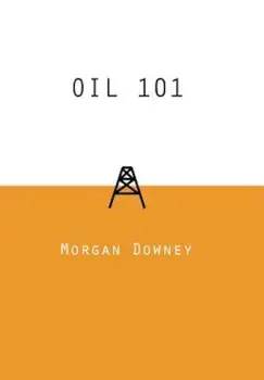 Oil 101, Hardcover/Morgan Patrick Downey