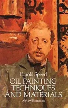 Oil Painting Techniques and Materials, Paperback/Harold Speed