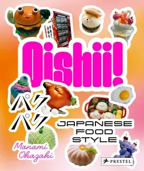 Oishii!. Japanese Food Style, Paperback/Manami Okazaki